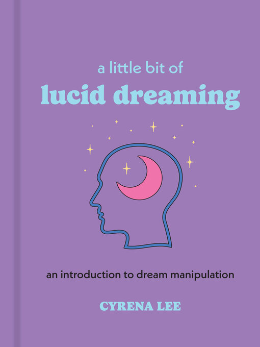 Title details for A Little Bit of Lucid Dreaming by Cyrena Lee - Available